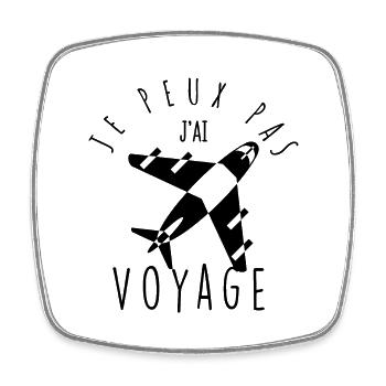 Je peux pas, j'ai voyage. - Magnet carré - blanc - Devant