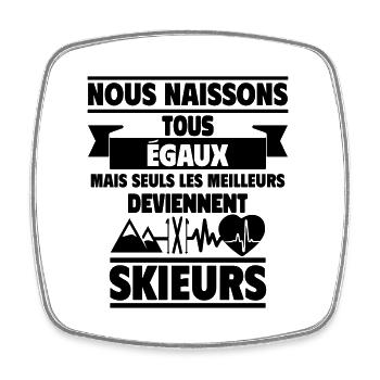 Nous naisson tous égaux skieurs,Ski,Montagne - Magnet carré - blanc - Devant