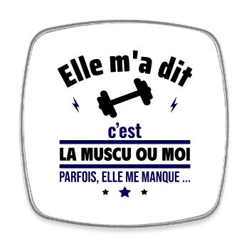 Elle m'a dit c'est la musculation ou moi,muscu - Magnet carré - blanc - Devant