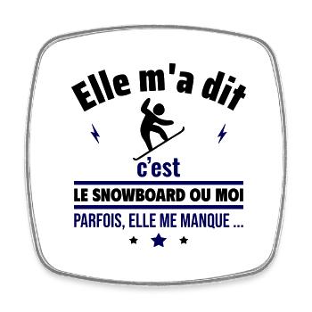 Elle m a dit le snowboard,Snowboarder,Snowboard - Magnet carré - blanc - Devant