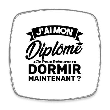 J'ai mon diplôme je peux retourner dormir? - Magnet carré - blanc - Devant