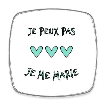 JE PEUX PAS. JE ME MARIE. JUST MARRIED - Magnet carré - blanc - Devant