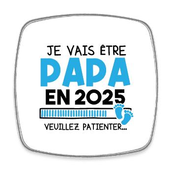 Je vais être papa en 2025 veuillez patienter... - Magnet carré - blanc - Devant