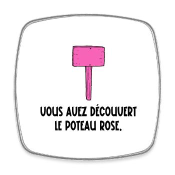 vous avez découvert le poteau rose - Magnet carré - blanc - Devant