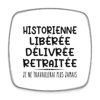 Historian celebrates her retirement with humor gift - Square fridge magnet - white - Front