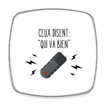 ceux qui disent "qui va bien" - Magnet carré - blanc - Devant