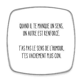 quand il te manque un sens - Magnet carré - blanc - Devant