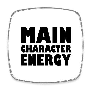 Main character energy - Square fridge magnet - white - Front