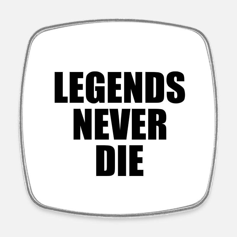 Legends never die - Magnet carré - blanc
