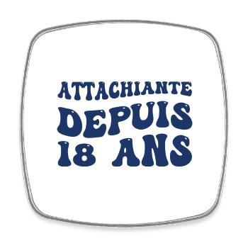 Attachiante depuis 18 ans - Magnet carré - blanc - Devant