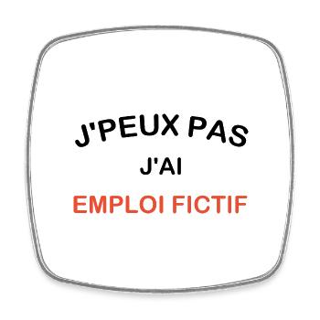 J'peux pas J'ai emploi fictif - Magnet carré - blanc - Devant