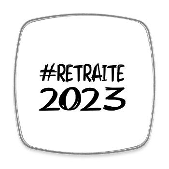 RETRAITE. BONNE RETRAITE. JOYEUSE RETRAITE - Magnet carré - blanc - Devant