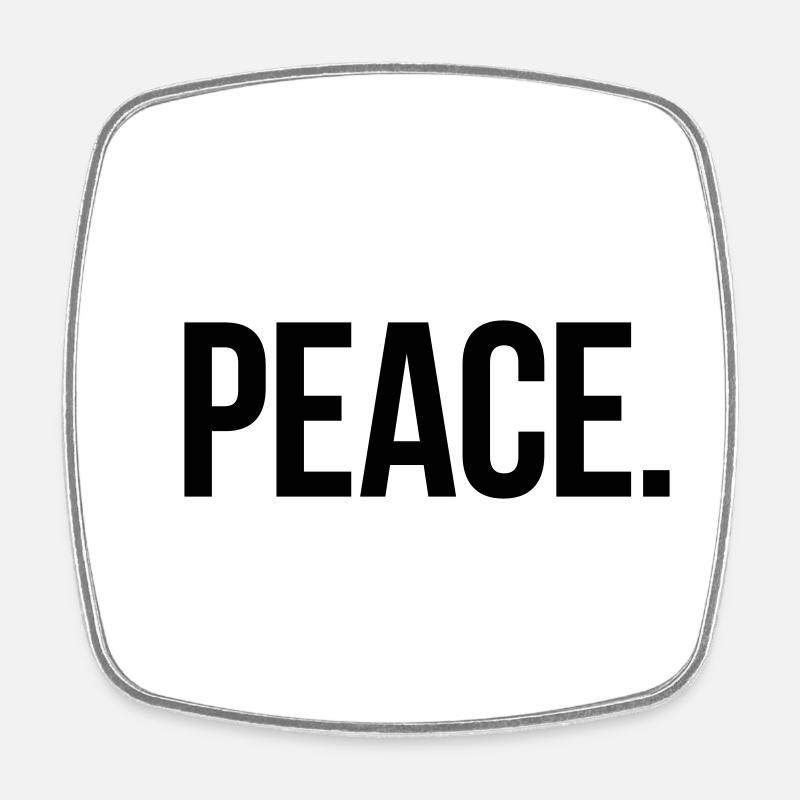 PEACE. - Simple and meaningful - Square fridge magnet - white