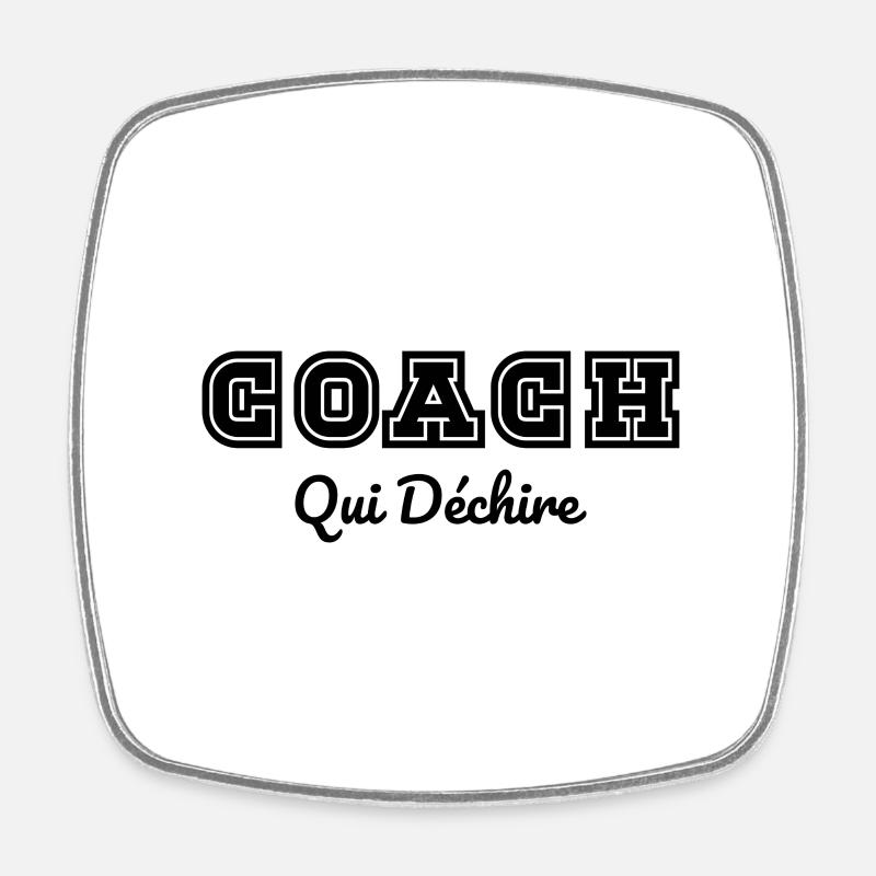 Coach Qui Déchire - Magnet carré - blanc