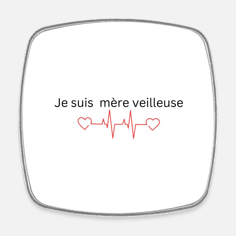 Je suis mère veilleuse - Magnet carré - blanc