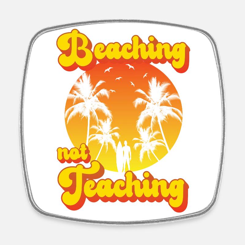 Beaching not Teaching - Viereckiger Kühlschrankmagnet - Weiß