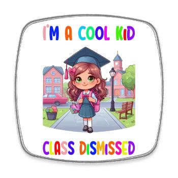 I'm a cool Kid – class dismissed - Viereckiger Kühlschrankmagnet - Weiß - Vorne