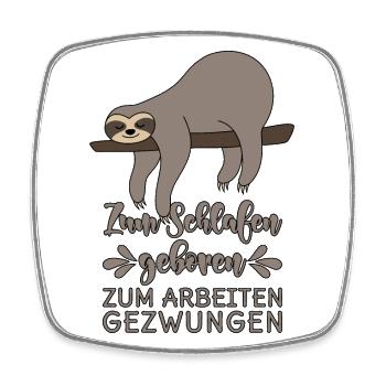 Zum Schlafen geboren Zum Arbeiten gezwungen - Viereckiger Kühlschrankmagnet - Weiß - Vorne