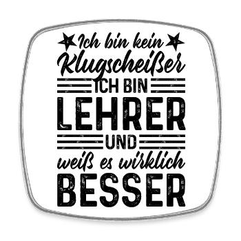 Lehrer lustiger Spruch Ich bin kein Klugscheißer - Viereckiger Kühlschrankmagnet - Weiß - Vorne