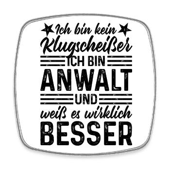 Rechtsanwalt Ich bin kein Klugscheißer Anwalt - Viereckiger Kühlschrankmagnet - Weiß - Vorne