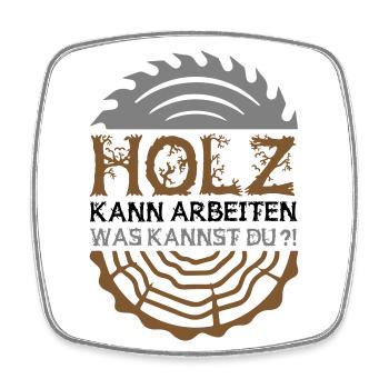 Farbe änderbar | Holz kann arbeiten was kannst du? - Viereckiger Kühlschrankmagnet - Weiß - Vorne