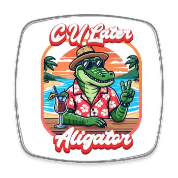 CU Later Aligator - Square fridge magnet - white - Front