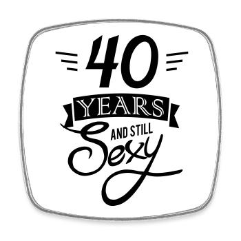 40 years and still sexy - Square fridge magnet - white - Front