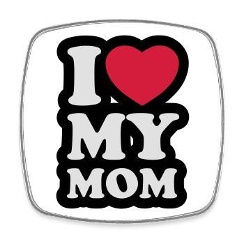 I love my mom - Ich liebe meine Mama - Viereckiger Kühlschrankmagnet - Weiß - Vorne