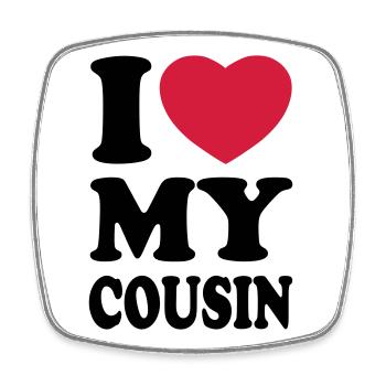I love my cousin - Ich liebe meine Cousine - Viereckiger Kühlschrankmagnet - Weiß - Vorne
