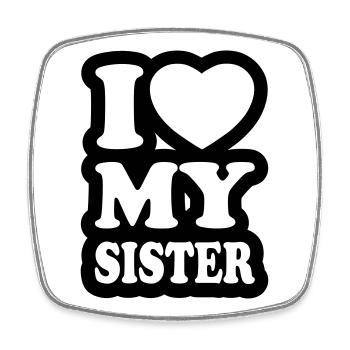 I love my sister - J'aime ma soeur - Magnet carré - blanc - Devant