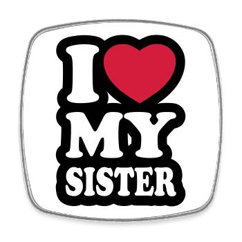 I love my sister - Square fridge magnet - white - Front