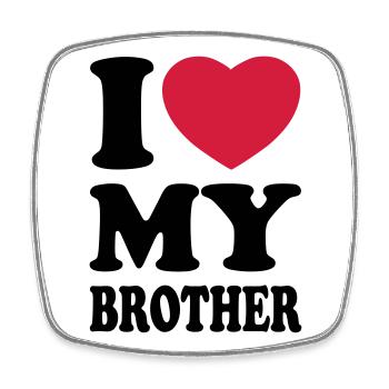 I love my brother - Square fridge magnet - white - Front