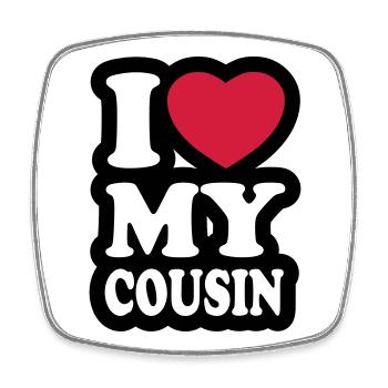 I love my cousin - Ich liebe meine Cousine - Viereckiger Kühlschrankmagnet - Weiß - Vorne