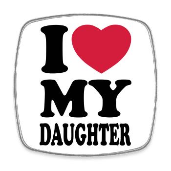 I love my daughter - Ich liebe meine Tochter - Viereckiger Kühlschrankmagnet - Weiß - Vorne