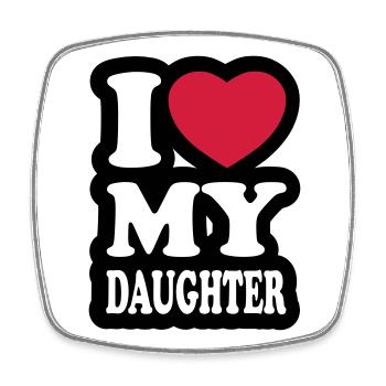 I love my daughter - Ich liebe meine Tochter - Viereckiger Kühlschrankmagnet - Weiß - Vorne