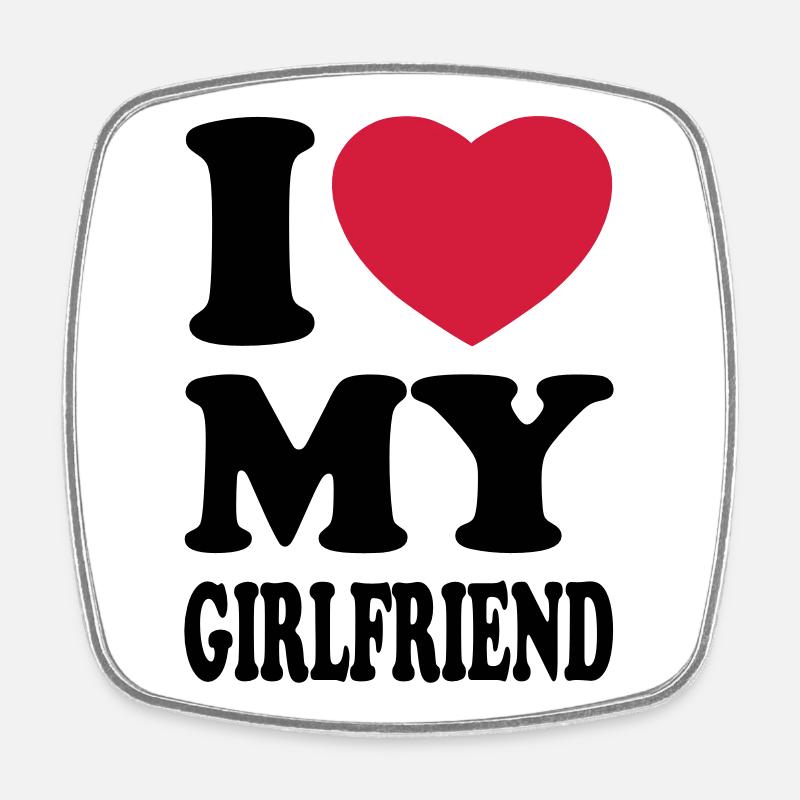 I love my girlfriend - Square fridge magnet - white