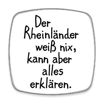 Der Rheinländer weiß nix, kann aber alles erklären - Viereckiger Kühlschrankmagnet - Weiß - Vorne