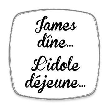 James dîne, l'idole déjeune - Magnet carré - blanc - Devant