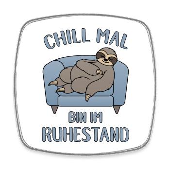 Chill Mal Bin im Ruhestand - Viereckiger Kühlschrankmagnet - Weiß - Vorne