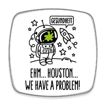 Gesundheit, Houston we have a problem astronaut - Viereckiger Kühlschrankmagnet - Weiß - Vorne