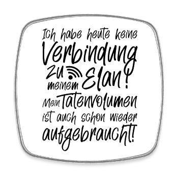 Ich habe heute keine Verbindung zu meinem Elan - Viereckiger Kühlschrankmagnet - Weiß - Vorne
