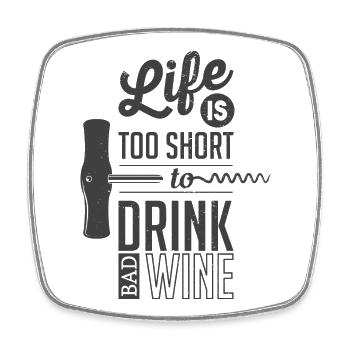 Life Is Too Short Drink Good Wine - Square fridge magnet - white - Front