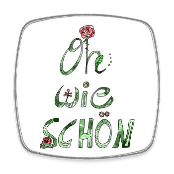Oh wie schön! Lieber Spruch Kompliment mit Rose - Viereckiger Kühlschrankmagnet - Weiß - Vorne