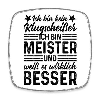 Meister lustiger Spruch Ich bin kein Klugscheißer - Viereckiger Kühlschrankmagnet - Weiß - Vorne