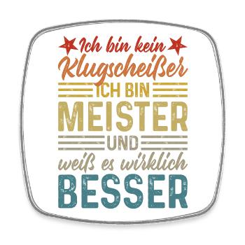Ich bin kein Klugscheißer lustiger Spruch Meister - Viereckiger Kühlschrankmagnet - Weiß - Vorne
