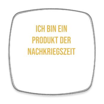 Ich bin ein Produkt der Nachkriegszeit - Viereckiger Kühlschrankmagnet - Weiß - Vorne