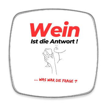 Wein - Ist die Antwort ! ... was war die Frage? - Viereckiger Kühlschrankmagnet - Weiß - Vorne
