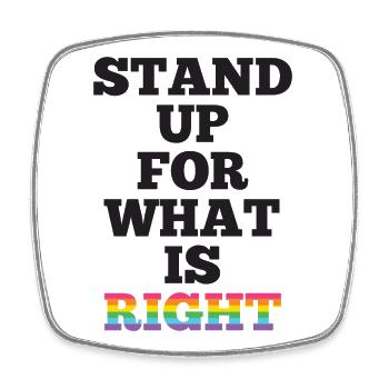 Pride Month LGBTQ - Stand Up For What is Right - Square fridge magnet - white - Front