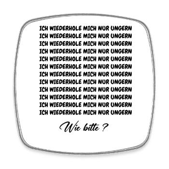 I DON'T LIKE TO REPEAT MYSELF - Square fridge magnet - white - Front