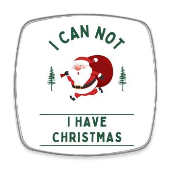 I can't, I have Christmas - Square fridge magnet - white - Front